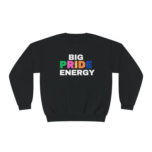 Big Pride Energy Unisex NuBlend® Crewneck Sweatshirt (Black)