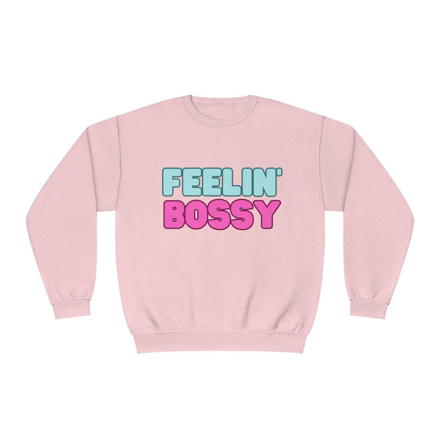 Feeling' Boss Unisex NuBlend® Crewneck Sweatshirt (Multiple colors)