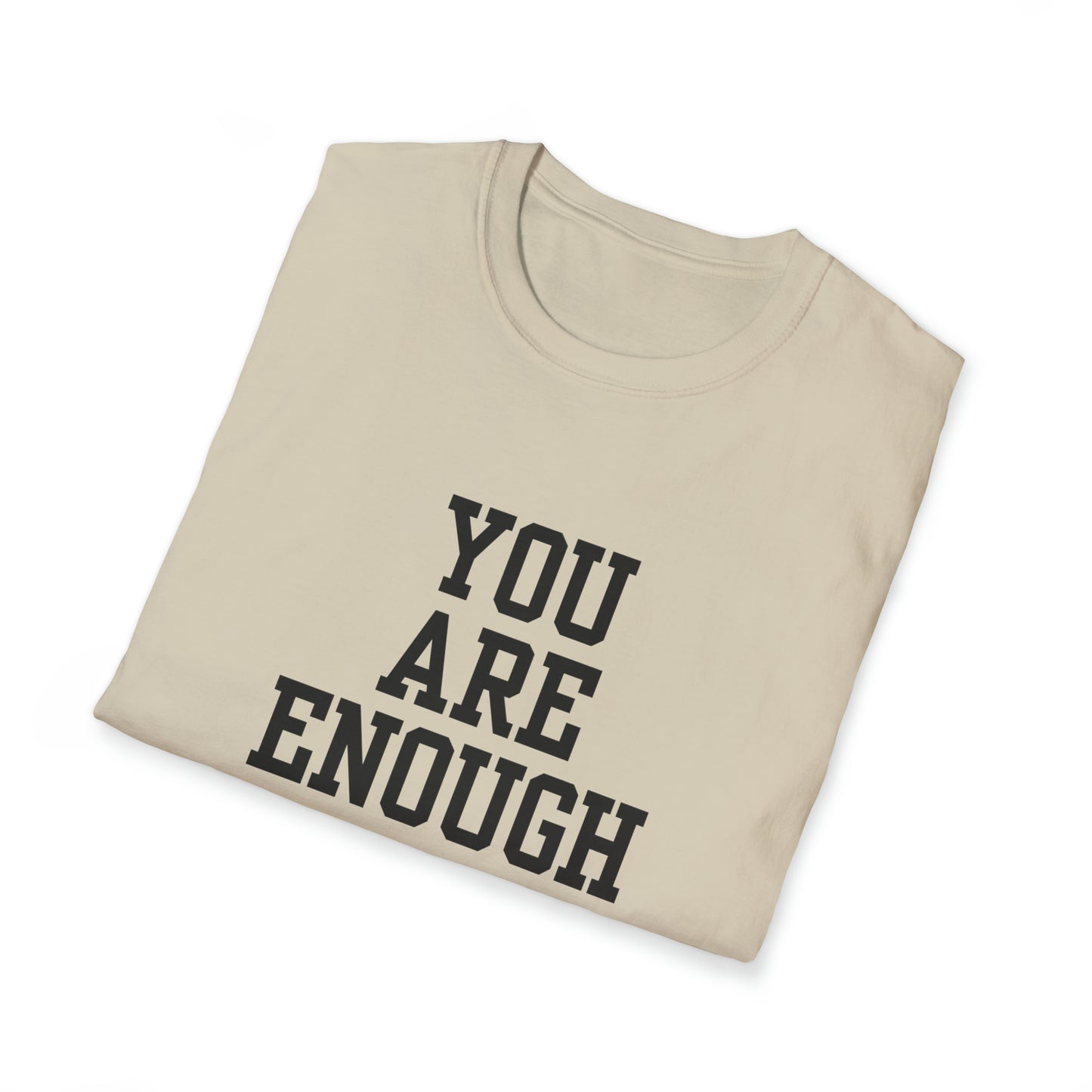 You are Enough Unisex Softstyle T-Shirt (Multiple Colors)