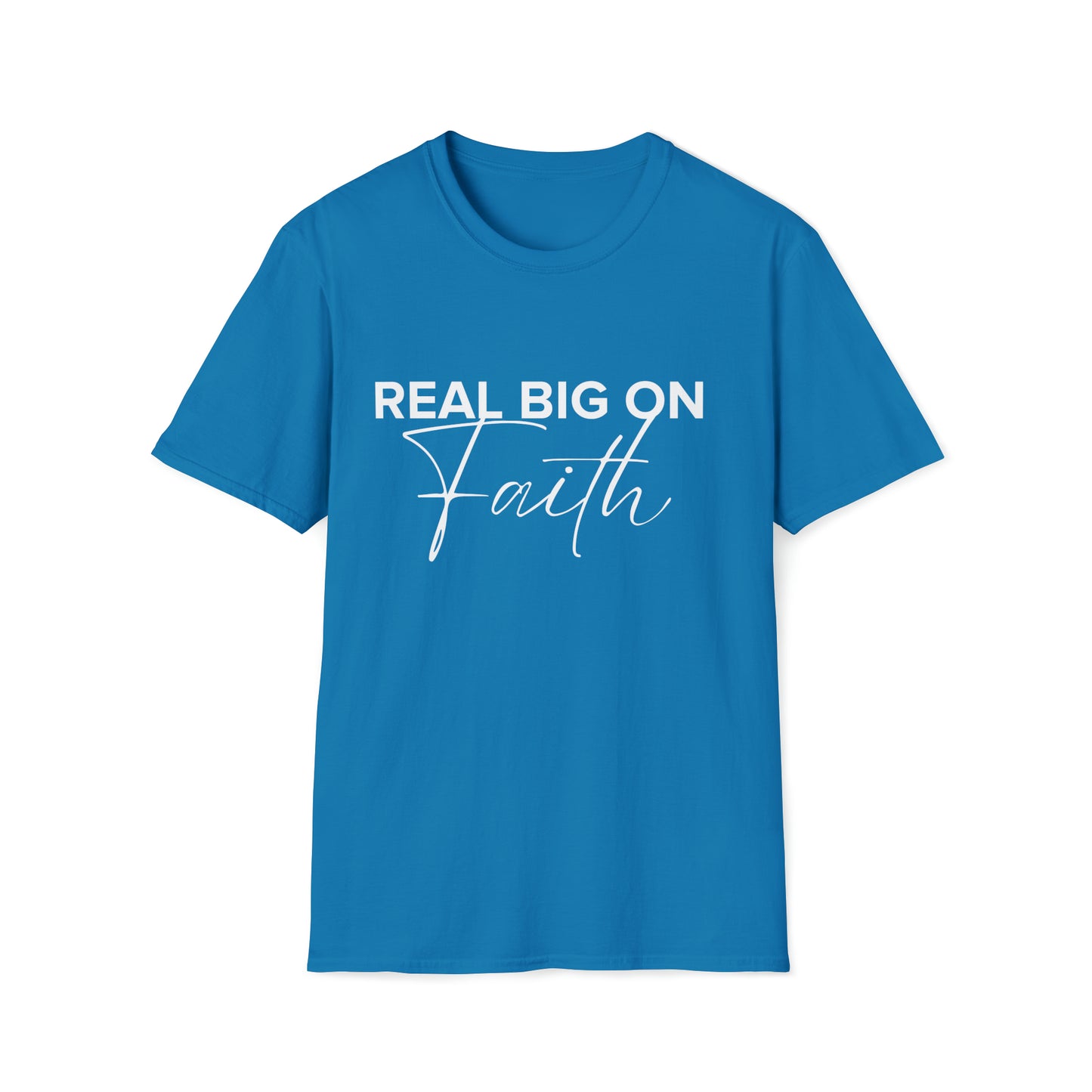 Real Big On Faith Unisex Softstyle T-Shirt (Multiple Colors)