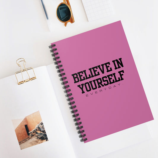 Believe In Yourself Spiral Notebook - Ruled Line (Pink)