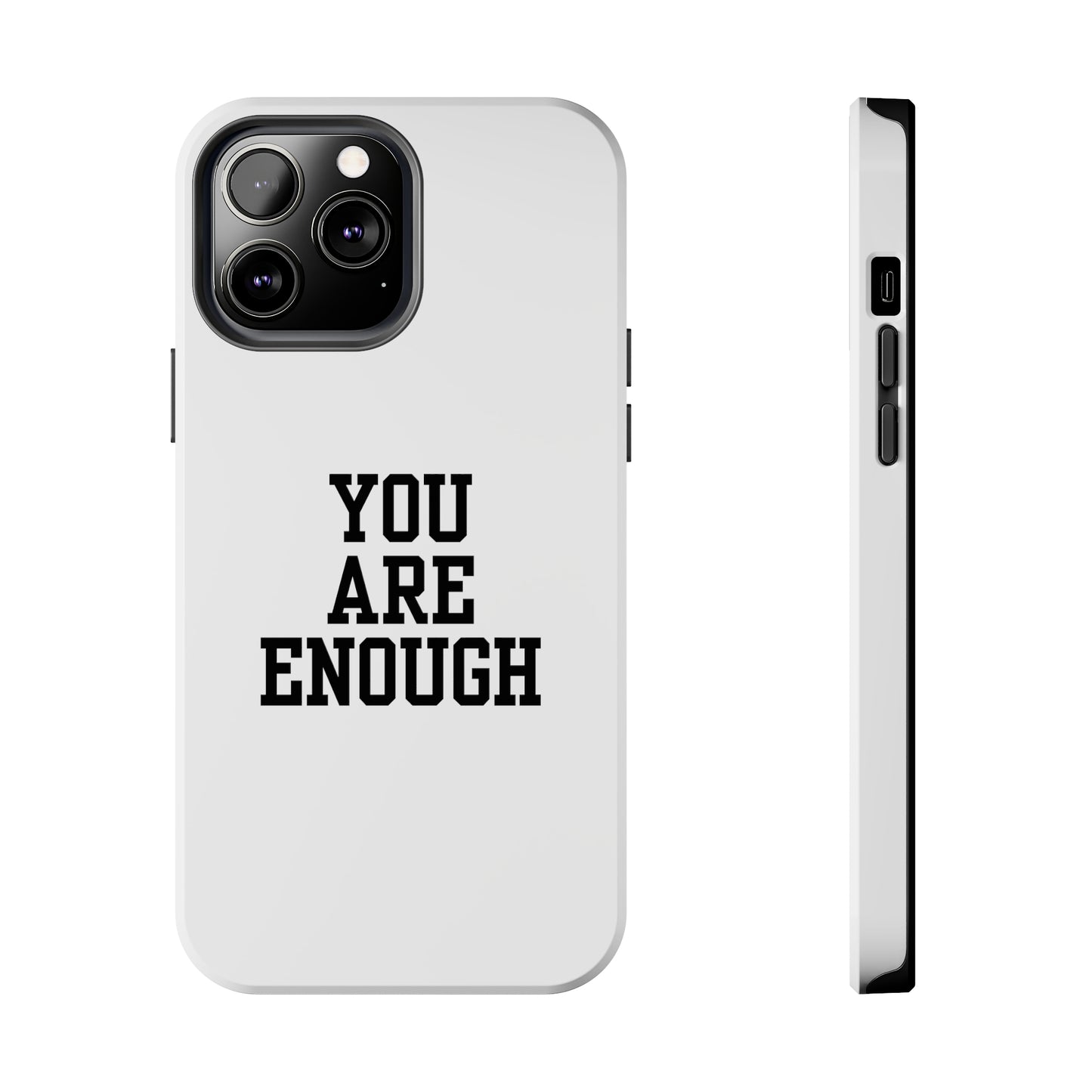 You Are Enough Tough Phone Cases