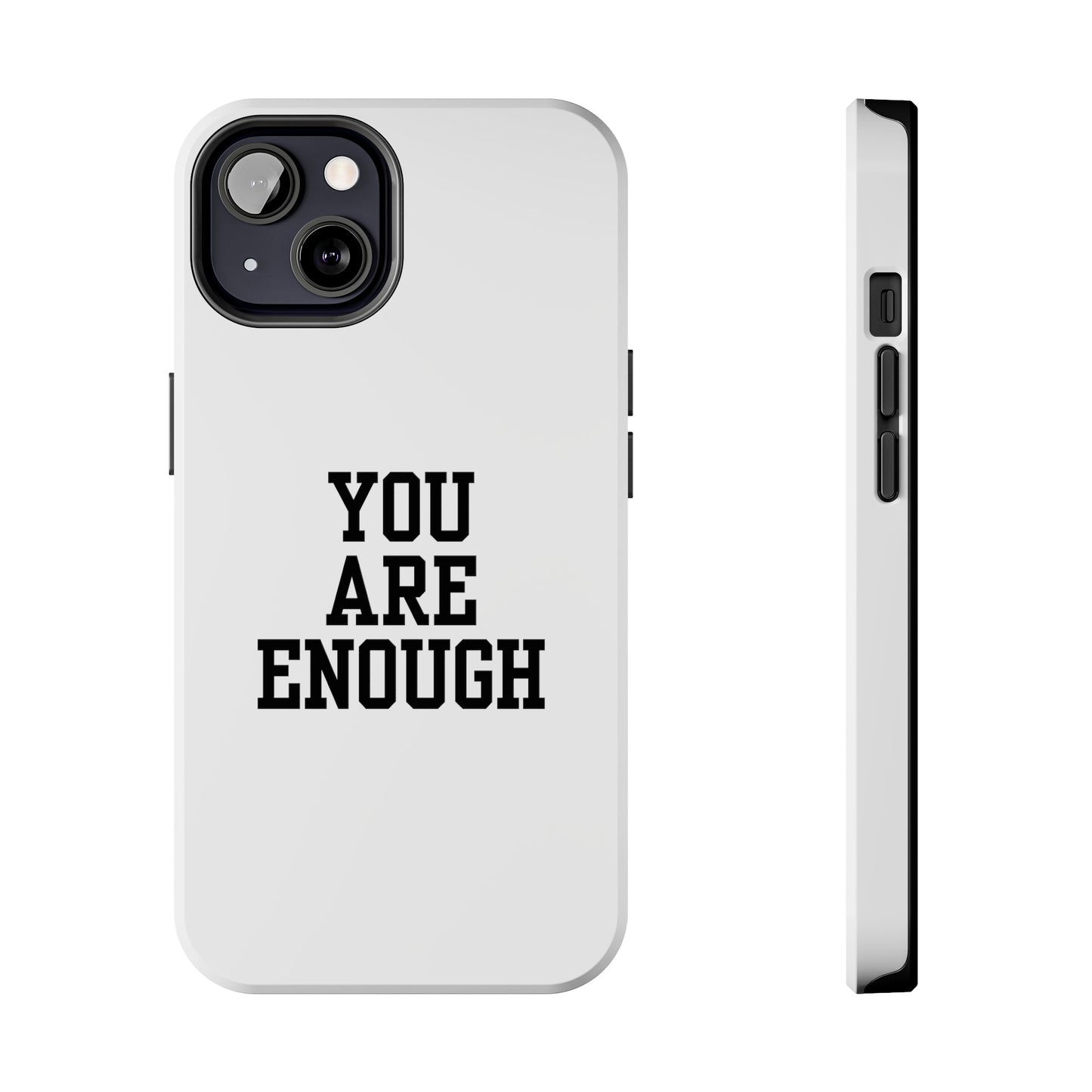 You Are Enough Tough Phone Cases