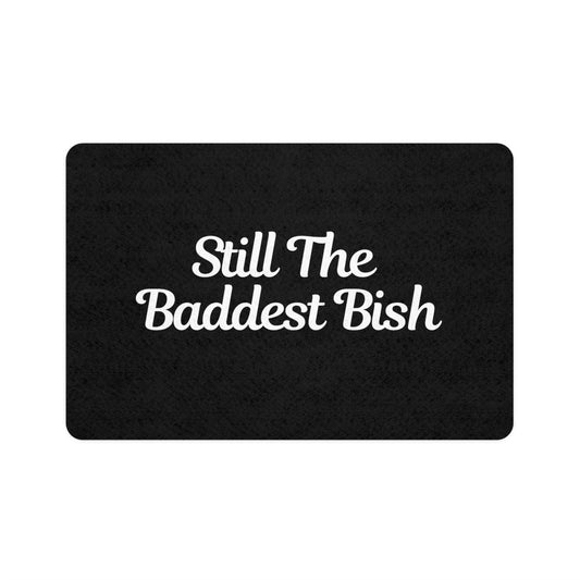 Still the Baddest Pet Food Mat (12x18)