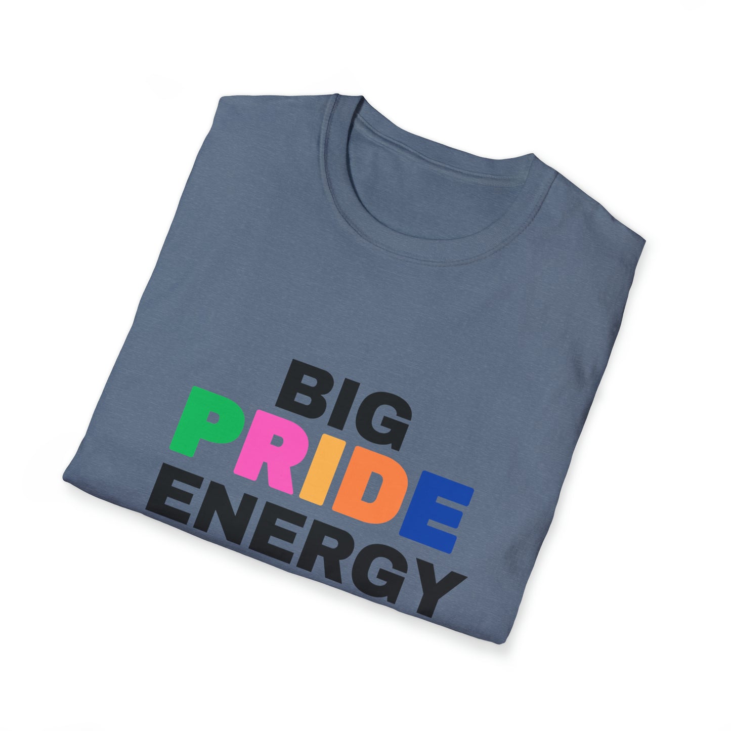 Big Pride Energy Unisex Softstyle T-Shirt (Multiple-Colors)