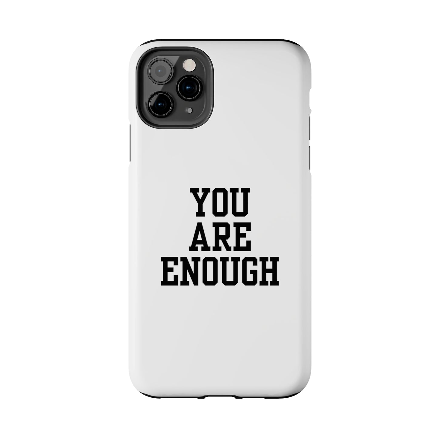 You Are Enough Tough Phone Cases