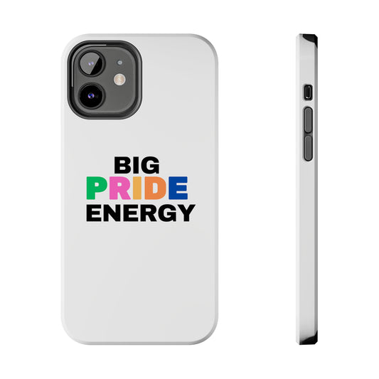 Big Pride Energy Tough Phone Cases