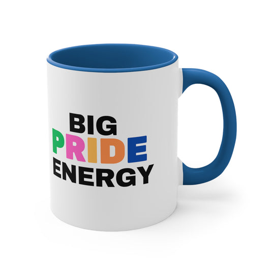 Big Pride Energy Accent Coffee Mug, 11oz (Multiple Colors)