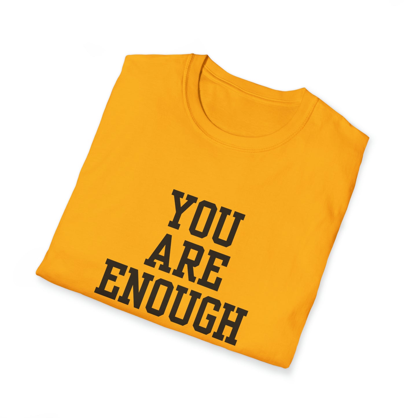 You are Enough Unisex Softstyle T-Shirt (Multiple Colors)