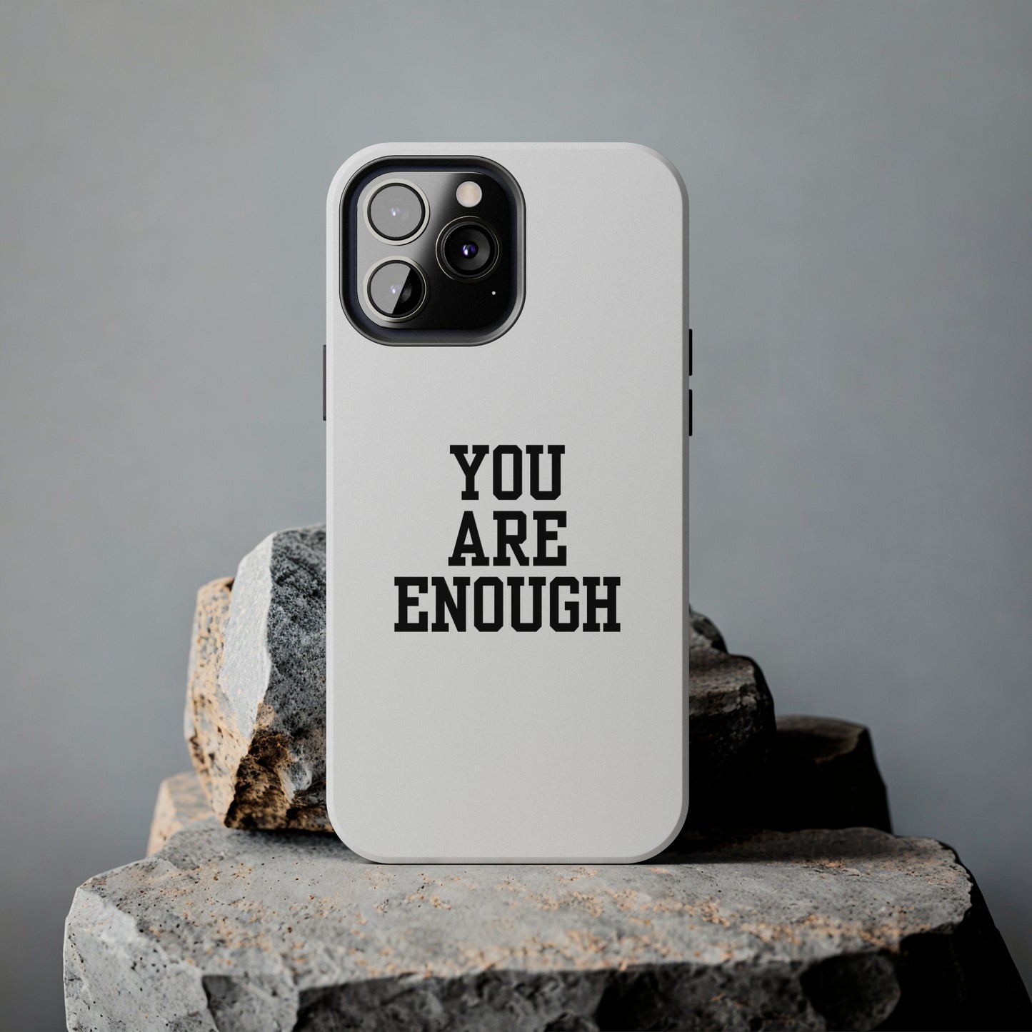 You Are Enough Tough Phone Cases