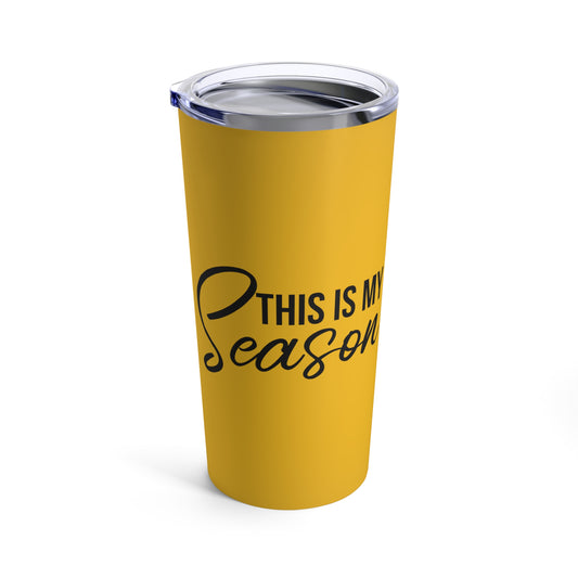 This is My Season Tumbler 20oz (Yellow)