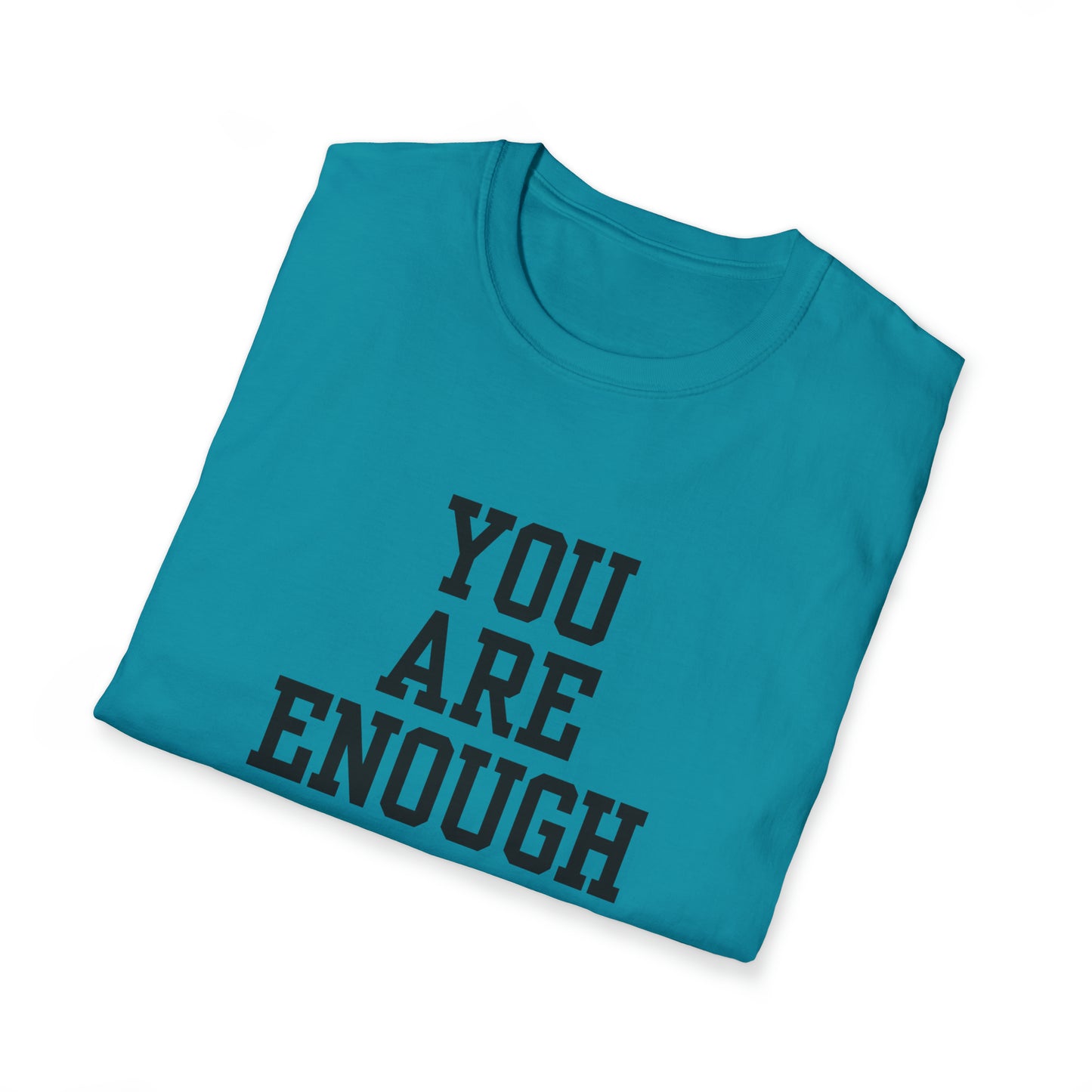 You are Enough Unisex Softstyle T-Shirt (Multiple Colors)