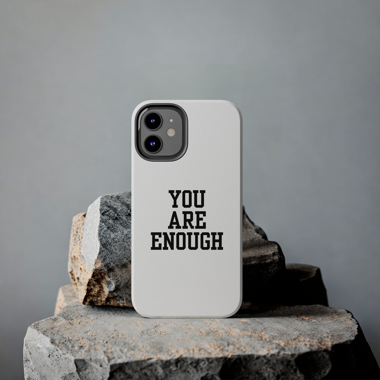 You Are Enough Tough Phone Cases