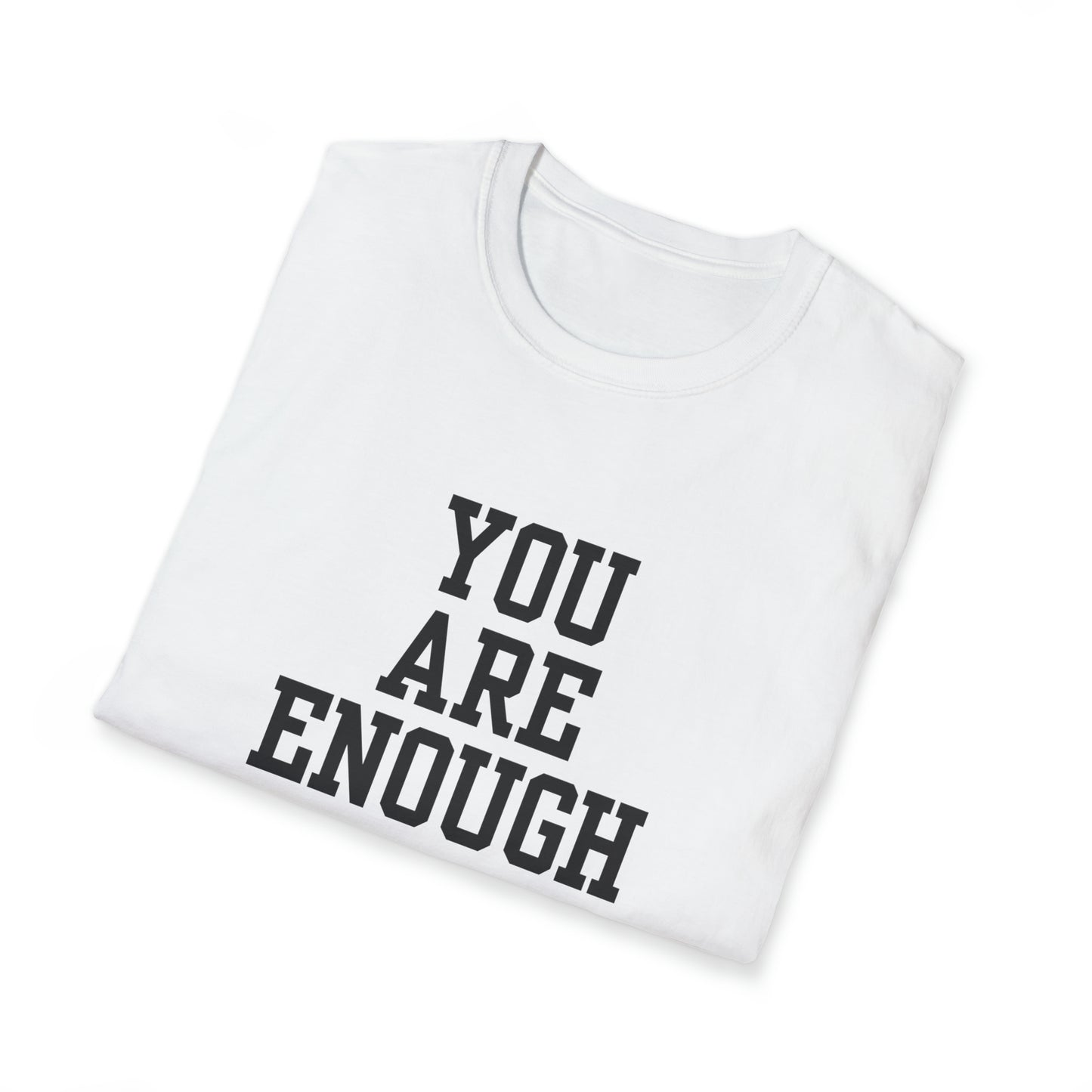 You are Enough Unisex Softstyle T-Shirt (Multiple Colors)