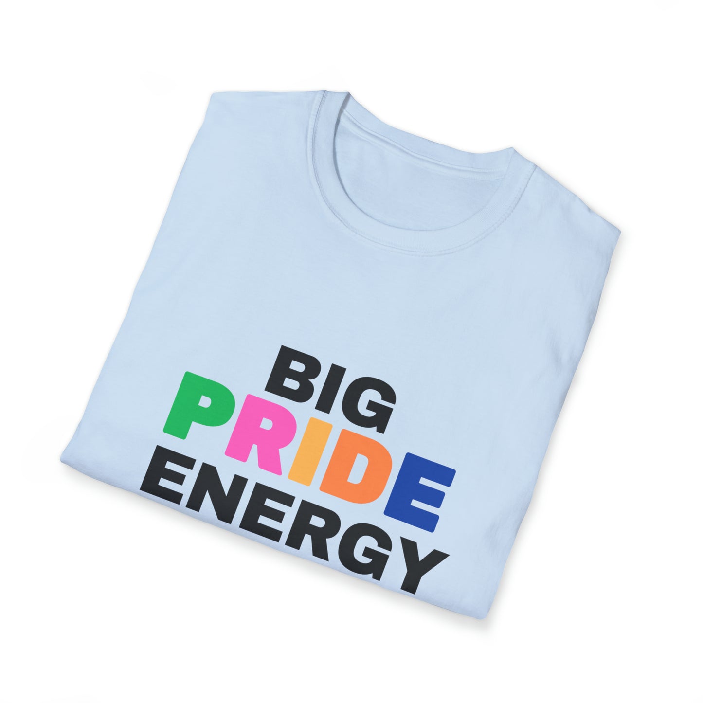 Big Pride Energy Unisex Softstyle T-Shirt (Multiple-Colors)