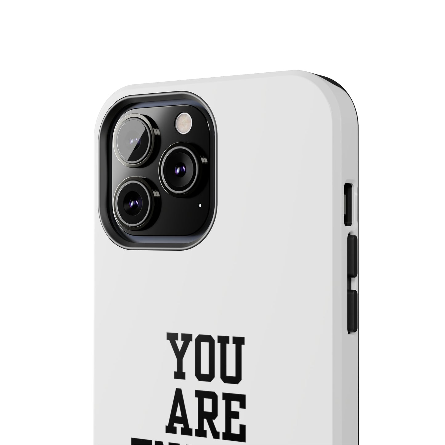 You Are Enough Tough Phone Cases