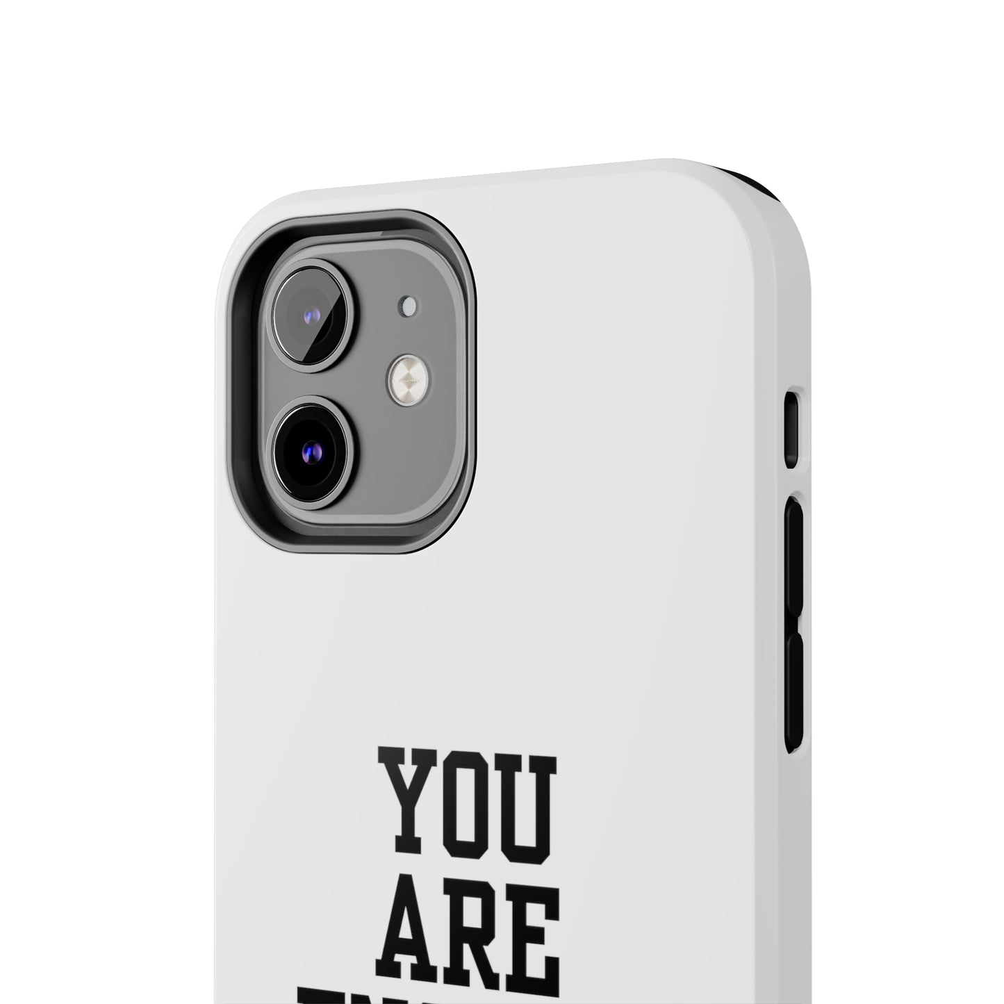 You Are Enough Tough Phone Cases