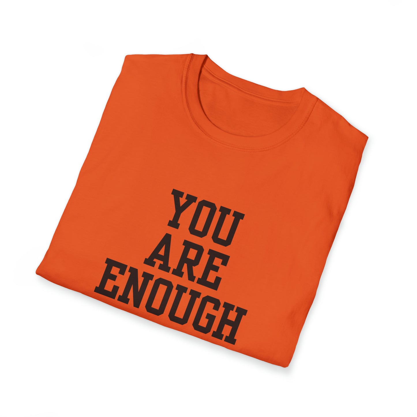 You are Enough Unisex Softstyle T-Shirt (Multiple Colors)