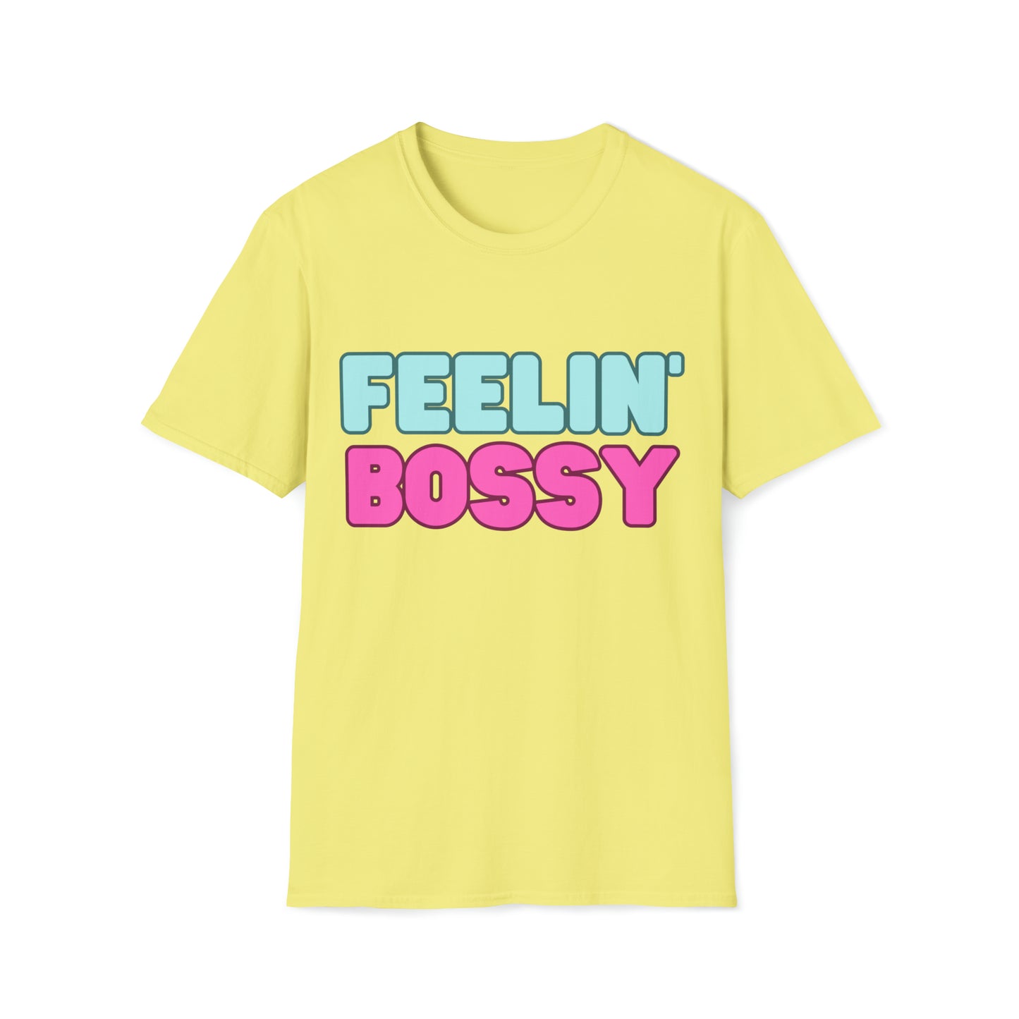 Feeling' Bossy Unisex Softstyle T-Shirt (Multiple Colors)