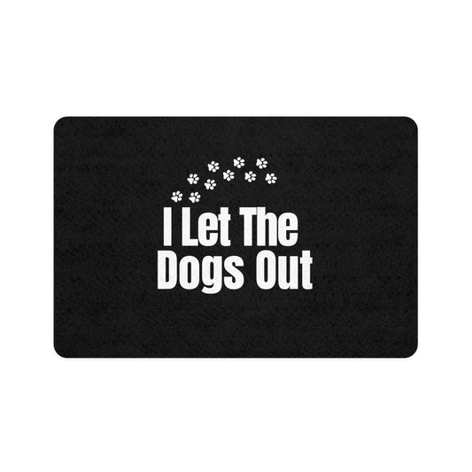 I Let The Dogs Out Pet Food Mat (12x18) (Black)