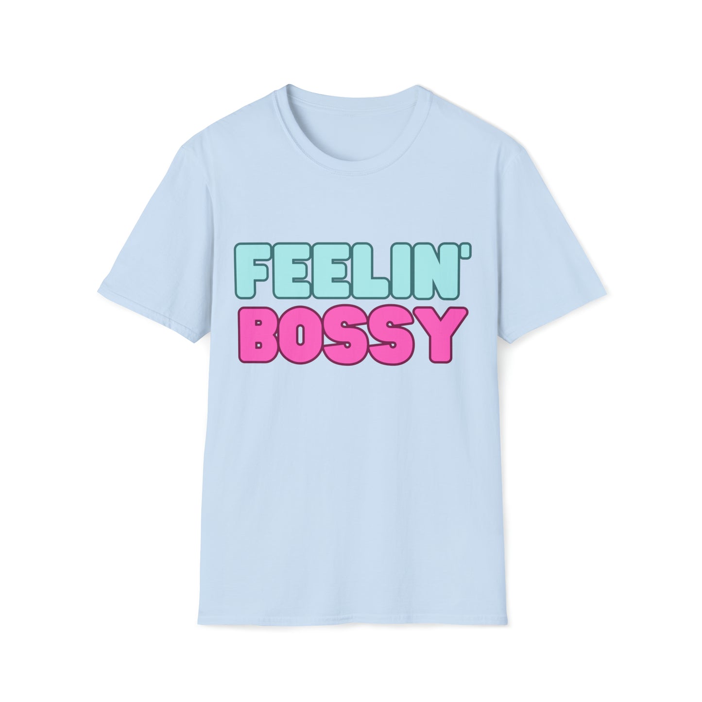 Feeling' Bossy Unisex Softstyle T-Shirt (Multiple Colors)