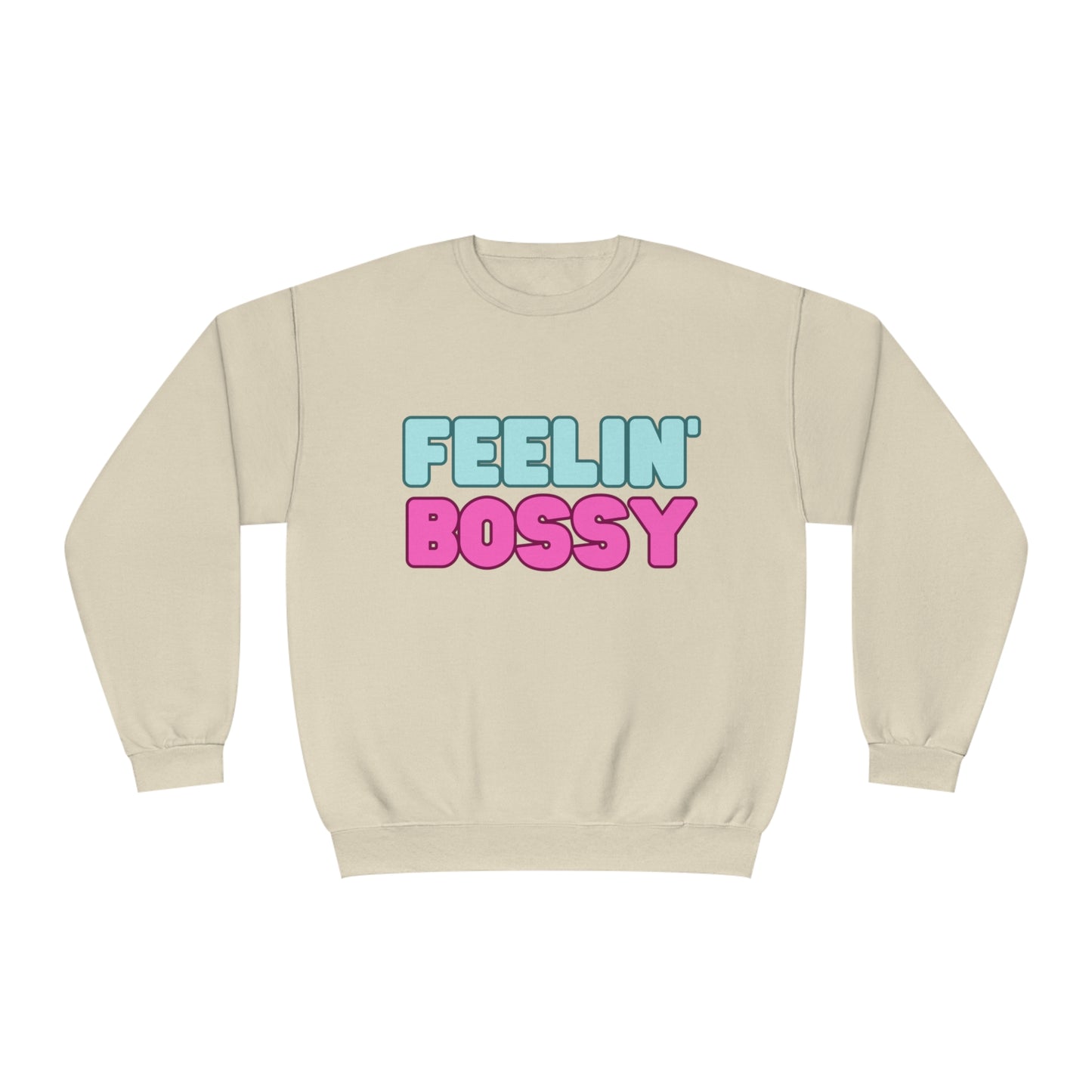 Feeling' Boss Unisex NuBlend® Crewneck Sweatshirt (Multiple colors)